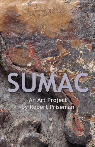 Sumac An Art Project by Robert Priseman