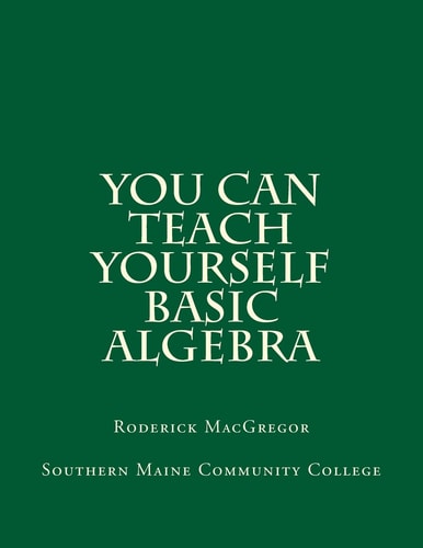 You CAN Teach Yourself Basic Algebra