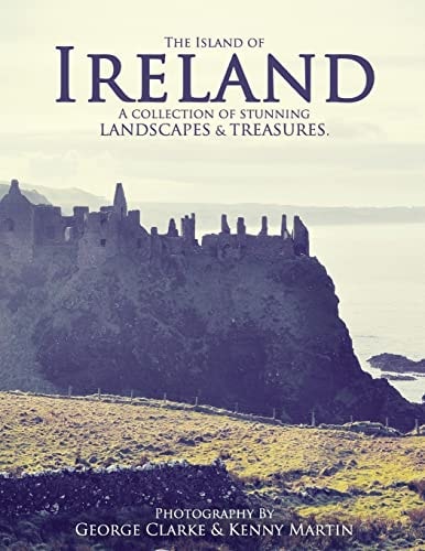 The Island of Ireland A Collection of Stunning Landscapes and Treasures