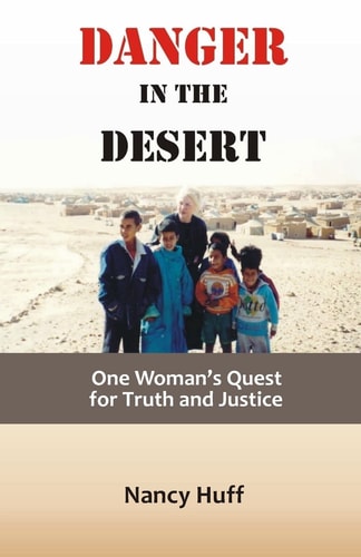 Danger in the Desert One Woman's Quest for Truth and Justice