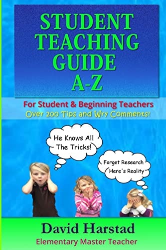 Student Teaching Guide A-Z For Student and Beginning Teachers