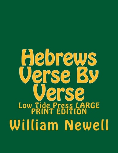 Hebrews Verse By Verse Low Tide Press LARGE PRINT EDITION
