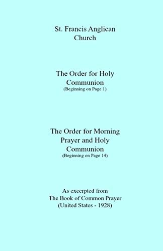 St. Francis Anglican Church Order for Holy Communion and Morning Prayer