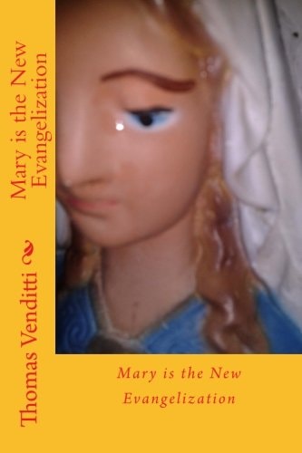 Mary Is the New Evangelization