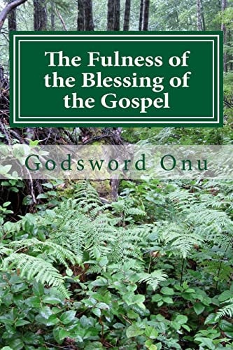 The Fulness of the Blessing of the Gospel Why Jesus Christ Came