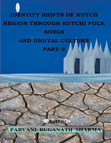 Identity Shifts of Kutch Region Through Kutchi Folk Songs and Digital Culture Part-2