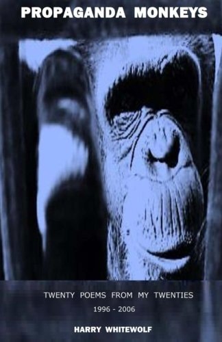PROPAGANDA MONKEYS - Twenty Poems From My Twenties 1996 - 2006