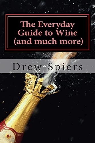 The Everday Guide to Wine (and Much More)