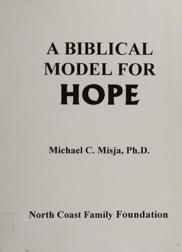 A Biblical Model for Hope A Guided Workbook to Journey Through Pain Into a Life Filled with Hope.