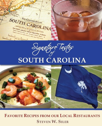 Signature Tastes of South Carolina Favorite Recipes of Our Local Restaurants