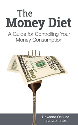 The Money Diet A Guide for Controlling Your Money Consumption