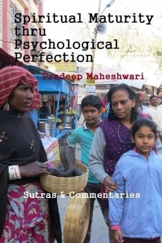 Spiritual Maturity Thru Psychological Perfection Insights Into the Yoga of Self-Perfection
