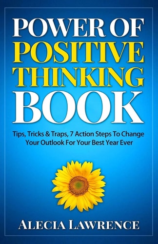 Power of Positive Thinking Book Tips, Tricks and Traps, 7 Action Steps to Change