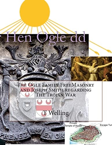 The Ogle Family FreeMasonry and Joseph Smith Regarding The Trojan War