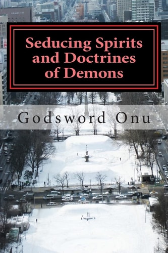 Seducing Spirits and Doctrines of Demons The Spirit of the Last Days