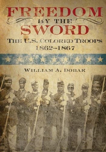 Freedom by the Sword The U.S. Colored Troops 1862-1867