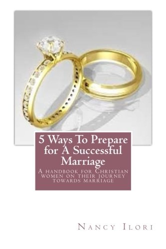 5 Ways to Prepare for a Successful Marriage A Handbook for Christian Women on Their Journey Towards Marriage
