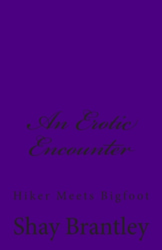 An Erotic Encounter Hiker Meets Bigfoot