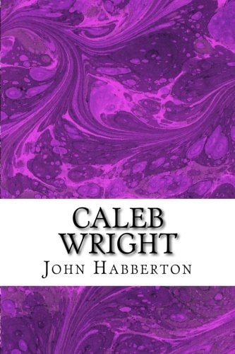 Caleb Wright (John Habberton Classics Collection)