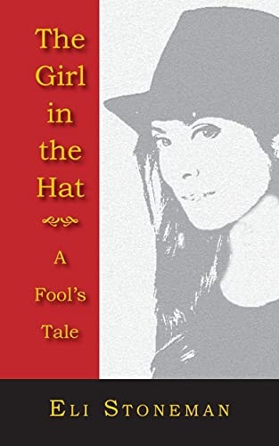 The Girl in the Hat A Fool's Tale
