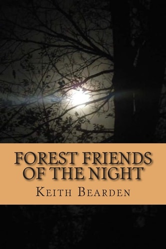 Forest Friends of the Night My True Story of Discovery of the Bigfoot People