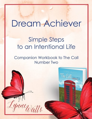 Dream Achiever Simple Steps to an Intentional Life