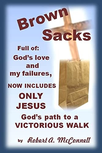 Brown Sacks Full of God's Love, My Failures, and God's Path to Victory