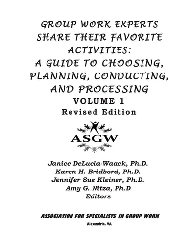Group Work Experts Share Their Favorite Activities A Guide to Choosing, Planning, Conducting, and Processing