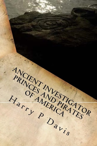 Ancient Investigator Princes and Pirates of America