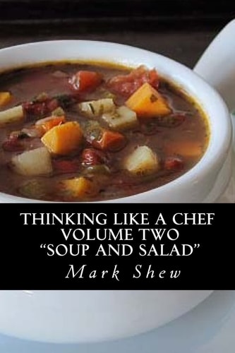 Thinking Like a Chef Volume Two Soup and Salad