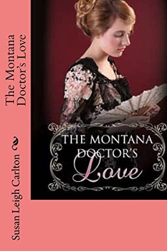 The Montana Doctor's Love A Montana Love Rekindled