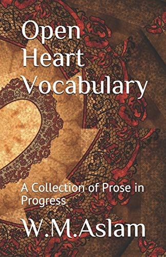 Open Heart Vocabulary A Collection of Prose in Progress