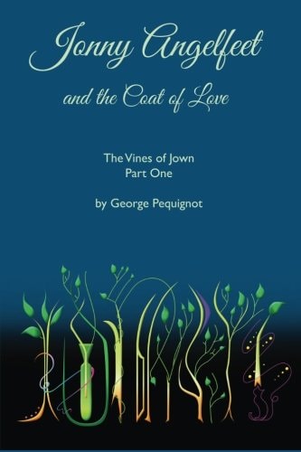 Jonny Angelfeet and the Coat of Love The Vines of Jown, Part One