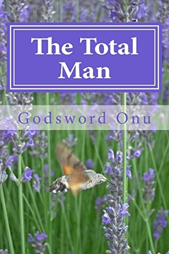 The Total Man Becoming What God Expects a Man to Be