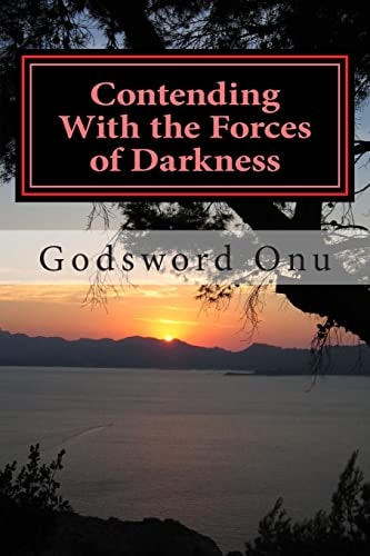 Contending With the Forces of Darkness Dealing With the Kingdom of Darkness
