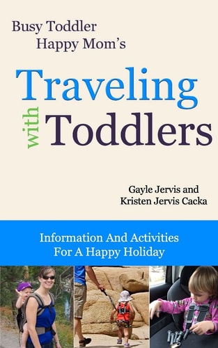 Traveling With Toddlers Information and Activities for a Happy Holiday