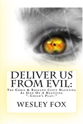 Deliver Us From Evil : A Family's True Haunting