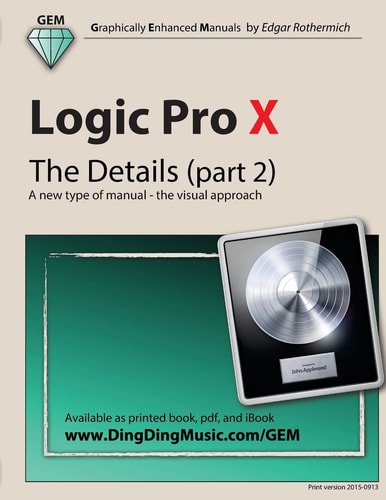 Logic Pro X - the Details (part 2) A New Type of Manual - the Visual Approach