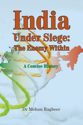 India Under Seige, the Enemy Within, a Concise History