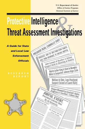 Protective Intelligence and Threat Assessment Investigations A Guide for State and Local Law Enforcement Officials
