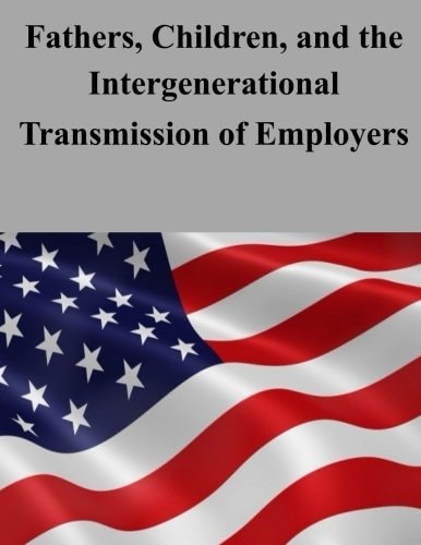 Fathers, Children, and the Intergenerational Transmission of Employers