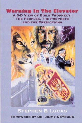 Warning in the Elevator A 3-D View of Bible Prophecy
