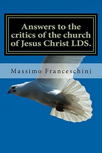 Answers to the Critics of the Church of Jesus Christ LDS. Answers to Polygamy, Polyandry and Many Others Questions