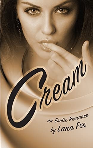 Cream An Erotic Romance