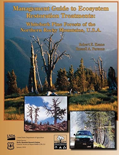 Management Guide to Ecosystem Restoration Treatments Whitebark Pine Forests of the Northern Rocky Mountains, U.S.A.