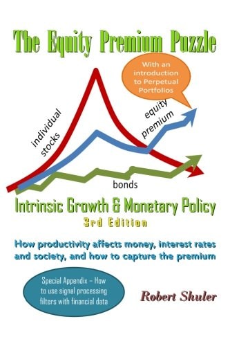 The Equity Premium Puzzle, Intrinsic Growth & Monetary Policy Special Investor's Edition