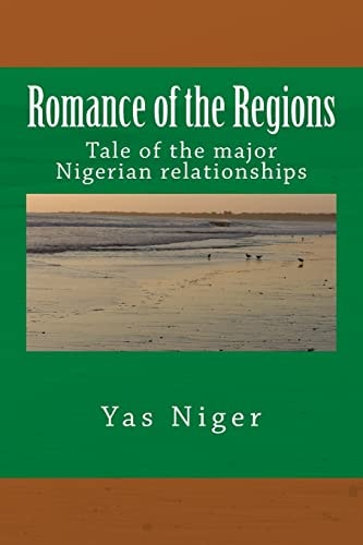Romance of the Regions Tale of the Major Nigerian Relationships