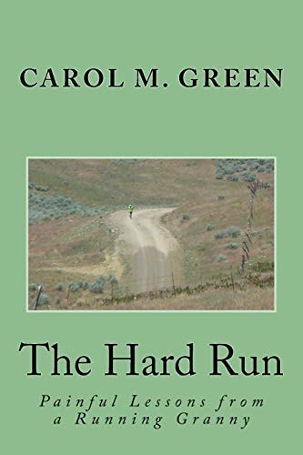 The Hard Run Painful Lessons from a Running Granny