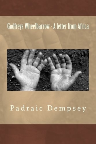 Godfreys Wheelbarrow - a Letter from Africa