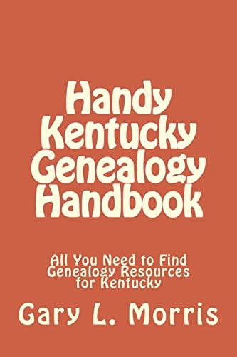 Handy Kentucky Genealogy Handbook All You Need to Find Genealogy Resources for Kentucky